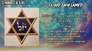 72 nombres de D-ios  13 Traer el Cielo a la Tierra (Yod Zain Lamed)