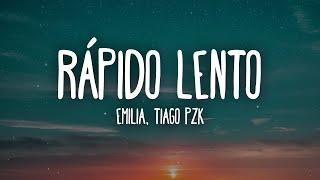 Emilia, Tiago PZK - Rápido Lento