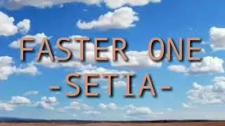 SETIA FASTER ONE (lirik)