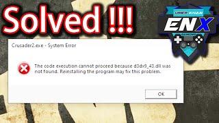 The Code Execution Cannot Proceed Because d3dx9_43.dll was not found | Crusader Error Solved