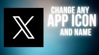 Change any App icon & name on Android