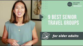 The 9 best senior travel groups