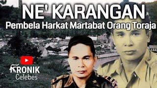 NE' KARANGAN PAHLAWAN YANG MEMPERTAHANKAN HARKAT DAN MARTABAT ORANG TORAJA