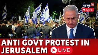 Israel News Live | Israeli Protest Against Netanyahu Live | Israel Vs Hamas War Live | News18 | N18G