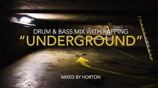 "Underground" ~ Drum & Bass Mix with Rapping