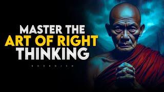 How to Master the Art of Right Thinking for a Better Life | Buddhism