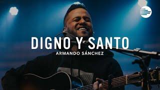 Digno y Santo - Armando Sánchez (Secuencias.com Session)