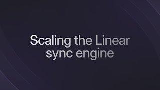 Scaling the Linear Sync Engine