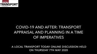 LTT Online Discussion: COVID-19 and After: Transport Appraisal and Planning in a Time of Imperatives