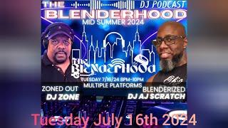 DJ AJ SCRATCH / DJ ZONE - THE BLENDERHOOD - 7/16/24