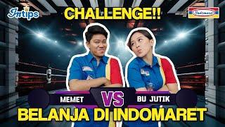 Challenge MEMET vs Bu JUTIK Belanja di Indomaret  - InTips Eps. 3