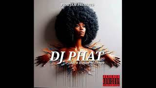 DJ PHAT Afro House mixtape