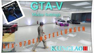 Meine GTA 5 Settings mit der MSI GTX 970 Gaming 4G