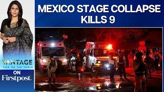 Mexico: High Winds Cause Stage to Collapse, 9 Killed, 50 Others Injured | Vantage with Palki Sharma