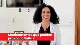 Medicamentos que pueden dañar al oído - Dra. Monica Palacios