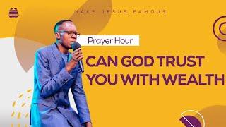 CAN GOD TRUST YOU WITH WEALTH;MAKE JESUS FAMOUS PRAYER HOUR | PASTOR BEN OCHOLA