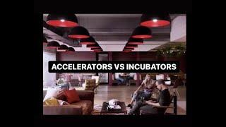 Startup 101: Accelerators vs Incubators: What’s the difference?