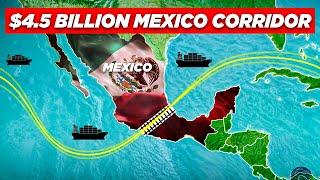 How #Mexico’s $4.5 Billion Corridor Could Outsmart the #PanamaCanal