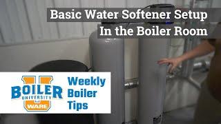 Basic Water Softener Setup in the Boiler Room- Weekly Boiler Tips