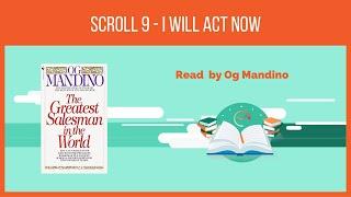 Scroll 9 - I will act now - Og Mandino (The Greatest Salesman In The World)