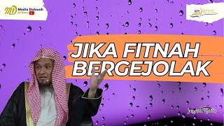 jika fitnah bergejolak - Ustadz Dzulqarnain M. Sunusi