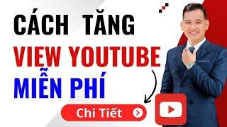 Cách Tăng View Youtube - Cách Tăng Lượt Xem Youtube Miễn Phí 2024 (Tăng 4000 Giờ Xem Nhanh Nhất)