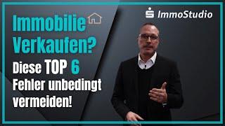 Immobilie verkaufen:  Vermeiden Sie unbedingt diese 6 typischen Fehler!