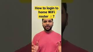 How to login to home WiFi router ? | 4K