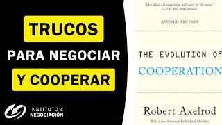 ¿CÓMO NEGOCIAR y COOPERAR? La Evolución De La Cooperación por Robert Axelrod  #Masterclass