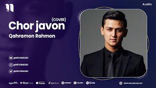 Qahramon Rahmon - Chor javon (audio 2023)