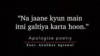 Anubhav Agrawal - "Galtiyan" | A poetry on apologising || Heart Touching Poetry