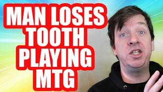 Man Loses Tooth Playing Magic: The Gathering - Real Life MTG Horror Stories