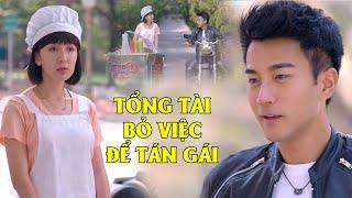 Tổng Tài Bỏ Việc Bất Chấp Theo Đuổi Cô Gái Nghèo Mới Ra T.ù I Phim Ngôn Tình Trung Quốc Hay 2024