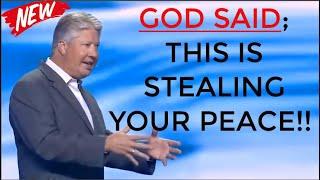 GOD SAID; THIS IS STEALING YOUR PEACE!! - With Pastor Robert Morris (Great Sermon)