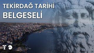 TEKİRDAĞ TARİHİ BELGESELİ