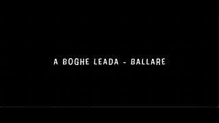 A BOGHE LEADA 'su cantu a tenore pro contare sa Sardigna' - BALLARE (episodio 01)