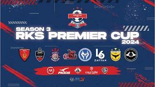 [Live RKSPC24] RKS PREMIER CUP 2024 : MATCHWEEK 3