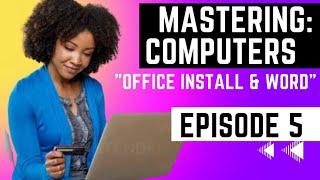 EPISODE 5: Complete Guide to Using Microsoft Word: How To Use Microsoft Word Beginner &  Installing