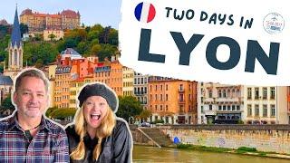 Lyon France - The Ultimate 2 Day Itinerary