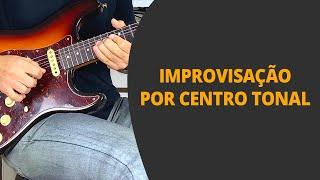 Improvisação por Centro Tonal