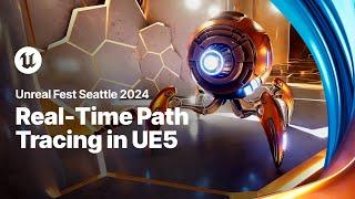 Real-Time Path Tracing in Unreal Engine 5 | Unreal Fest 2024