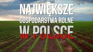 Największe gospodarstwa rolne w Polsce [Matheo780]