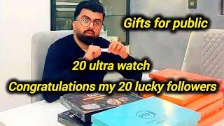 20 Ultra watch gifts congratulations my lucky 20 follower and subscribe