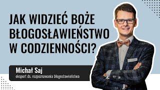 Jak widzieć Boże błogosławieństwo w codzienności?