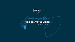 La production audiovisuelle chez Deya !