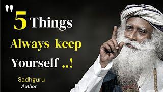 Five Things You Should Always Keep  Yourself Sadhguru Quotes About Life