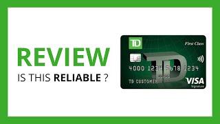 TD First Class Visa Signature Credit Card : Test & Review in 2024 (is this credit card reliable?)