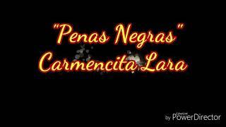 Penas Negras - Carmencita Lara