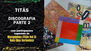 Nau à Deriva #48 Discografia completa comentada Titãs Parte 2