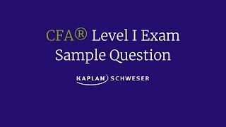 CFA® Level I Exam Sample Question